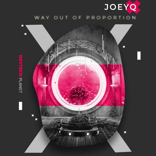 joeyq - Way Out of Proportion [OXP136]